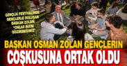 Başkan Zolan gençlerin festival coşkusuna ortak oldu