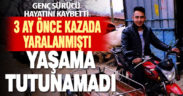 Kazada ağır yaralanan motosiklet sürücüsü yaşama tutunamadı
