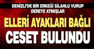 Denizli’de dere yatağında el ve ayakları bağlanmış erkek cesedi bulundu