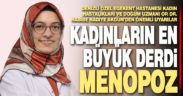 Kadınların en büyük derdi: Menopoz