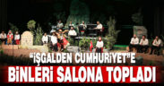 “İşgalden Cumhuriyet”e binleri salona topladı