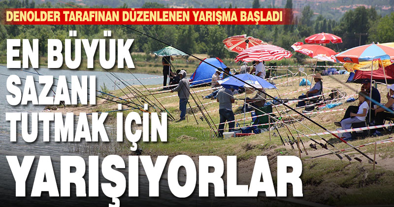 DENOLDER’in sazan tutma yarışması başladı