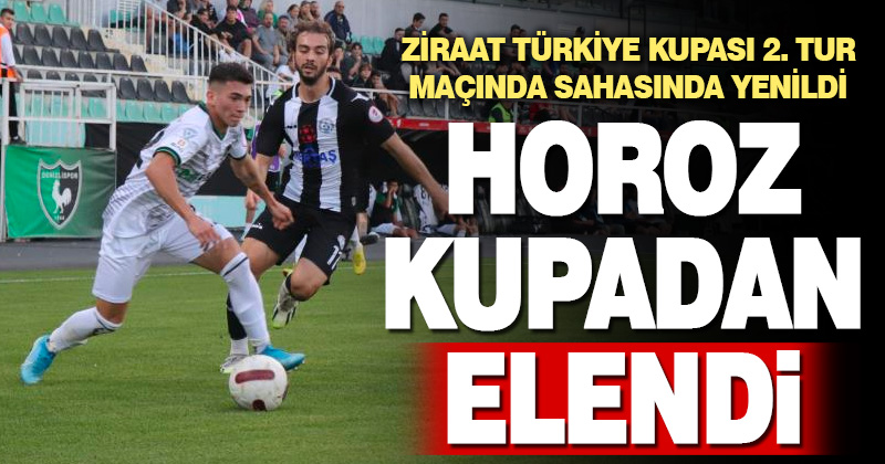 Denizlispor Ziraat Türkiye Kupası’nda elendi