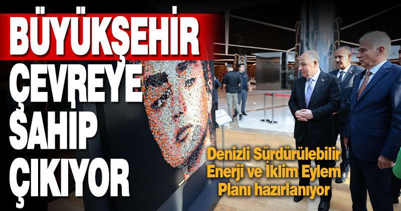 Denizli Sürdürülebilir Enerji ve İklim Eylem Planı hazırlanıyor