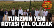 TURİZMİN YENİ ROTASI ÇAL OLACAK
