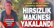 Suç makinesi yaşlı kadının 10 yıllık kaçışını son buldu