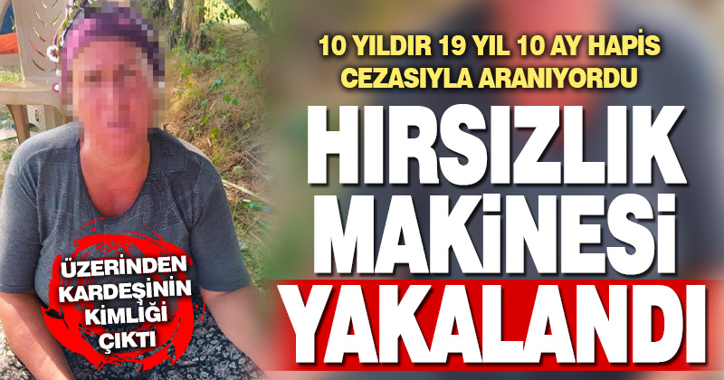 Suç makinesi yaşlı kadının 10 yıllık kaçışını son buldu