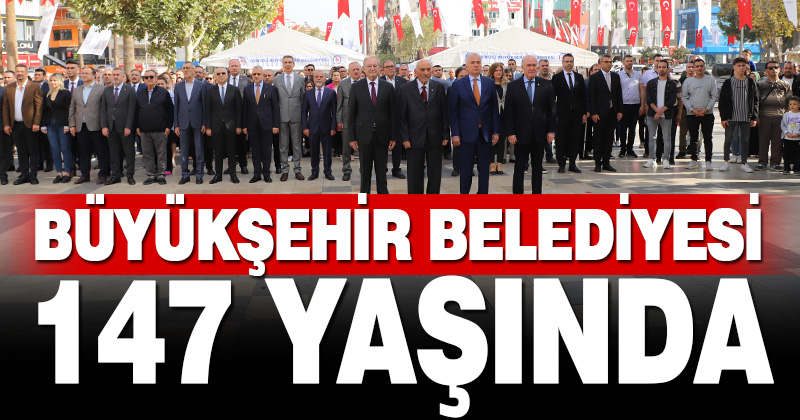 Büyükşehir Belediyesi 147 yaşında
