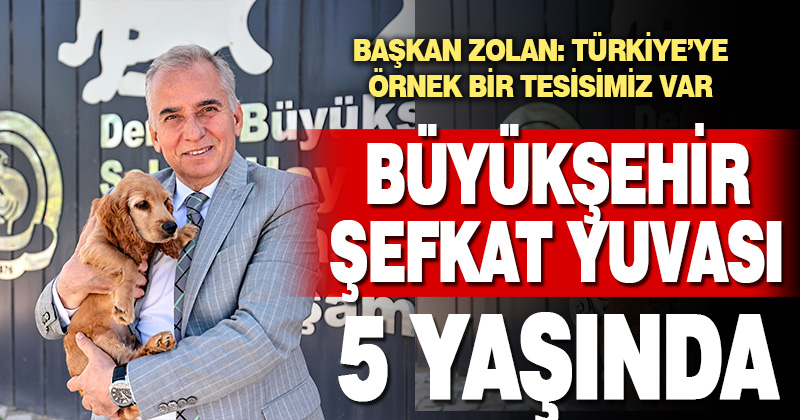 Büyükşehir’in şefkat yuvası 5 yaşında