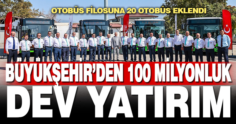Büyükşehir 20 yeni otobüs aldı, ulaşım filosunu 258’e çıkardı