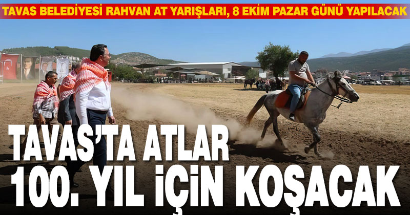 Tavas’ta atlar 100. yıl için koşacak