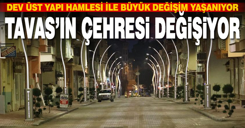 Üst yapı hamlesi ile Tavas’ın çehresi değişiyor