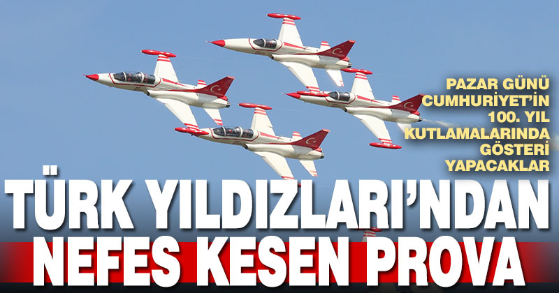Türk Yıldızları’ndan nefes kesen prova