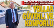 Başkan Zolan, Kızılcabölük’te asfalt çalışmalarını inceledi