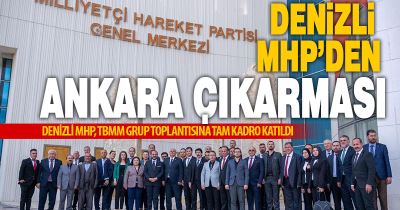Denizli MHP, TBMM Grup Toplantısına tam kadro katıldı