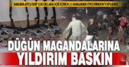 Jandarma havaya ateş edip çocuklara içki içiren 23 düğün magandasına şafak baskını yaptı