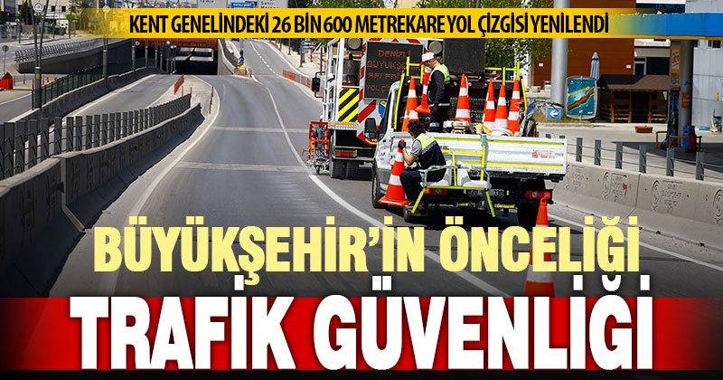 Büyükşehir ile daha güvenli ulaşım: 26 bin 600 metrekare yol çizgisi yenilendi