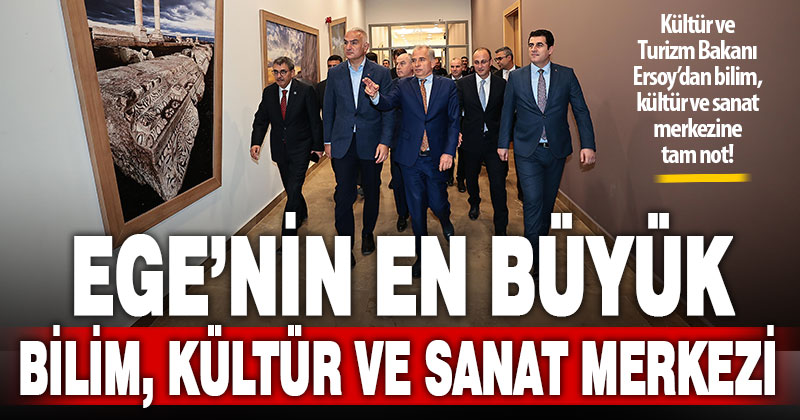 Bakan Ersoy’dan bilim, kültür ve sanat merkezine tam not