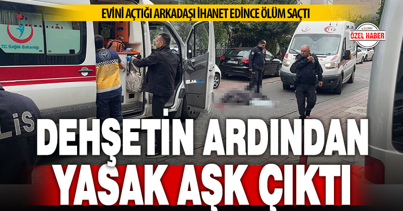 2 kişinin öldüğü, 1 kişinin yaralandığı olayın ardından yasak aşk çıktı