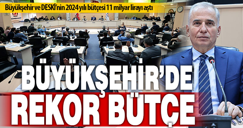 Denizli Büyükşehir Belediyesi’nin 2024 yılı rekor bütçesi oybirliği ile kabul edildi