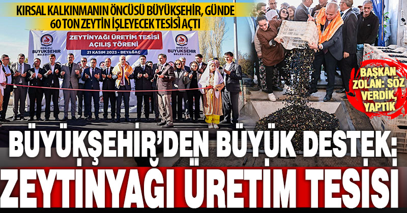 Denizli Büyükşehir Belediyesi Zeytinyağı Üretim Tesisi hizmete girdi