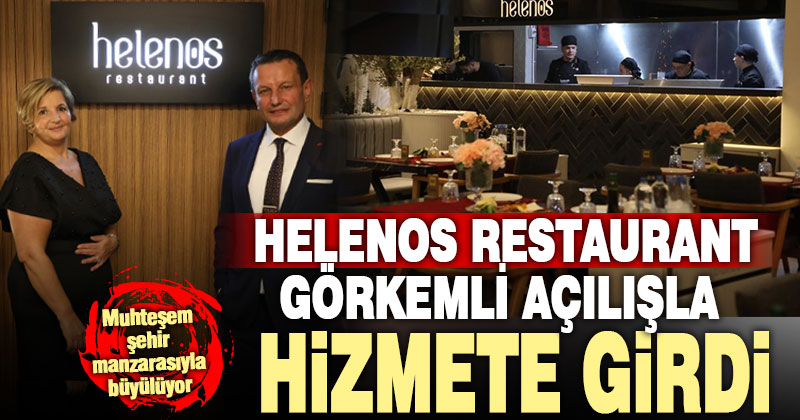 Helenos Restaurant görkemli açılışla hizmete girdi
