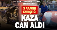 Lozan Caddesinde 3 aracın karıştığı kazada 1 kişi hayatını kaybetti, 3 kişi yaralandı