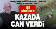 Motosikletiyle işe giden Mustafa Duran otomobilin çarpması sonucu hayatını kaybetti