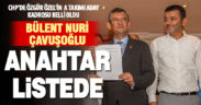 Bülent Nuri Çavuşoğlu CHP’nin Parti Meclisi anahtar listesinde