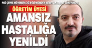 PAÜ öğretim üyesi Mesut Ak, amansız hastalığa yenildi