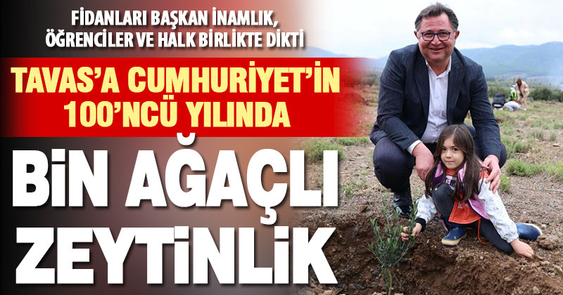 Tavas 100’ncü Yıl Zeytinliğine ilk fidanı Başkan İnamlık dikti