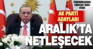Ak Parti’nin adayları aralık ayında netleşecek
