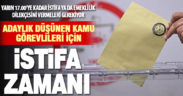 Yerel seçimde aday olmak isteyen kamu görevlilerinin istifası için son gün yarın