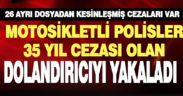 35 kesinleşmiş cezası olan hükümlü, şüphe üzerine yakalandı