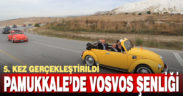 Pamukkale’de 5. Vosvos Festivali gerçekleştirildi