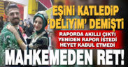 Eşini sürükleyip bıçaklayarak öldüren sanık son kez süre istedi