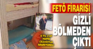 Hapis cezasıyla aranan FETÖ hükümlüsü evin gizli bölmesinde yakalandı