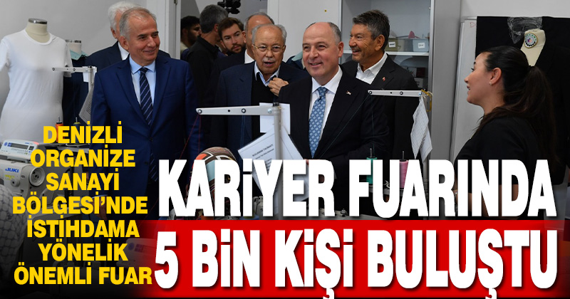 Denizli OSB Kariyer Fuarı 5 bin ziyaretçi ağırladı