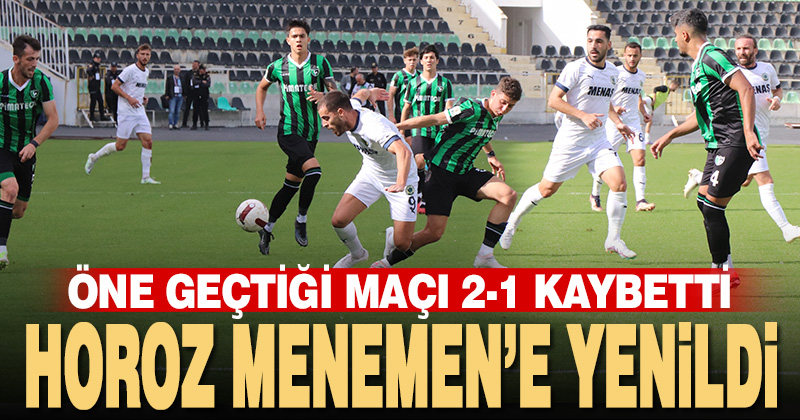 Denizlispor, Menemen’e 2-1 yenildi
