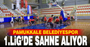 PAMUKKALE BELEDİYESPOR 1.LİG’DE SAHNE ALIYOR
