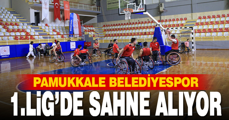 PAMUKKALE BELEDİYESPOR 1.LİG’DE SAHNE ALIYOR
