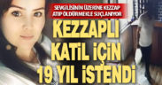 Kezzap cinayetinde iddianame hazırlandı, zanlı için 19 yıl istendi