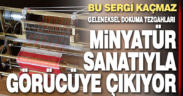 Büyükşehir’den Minyatür Dokuma Tezgâhları sergisi