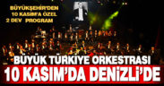 Ulu Önder Atatürk, sevdiği şarkılarla anılacak