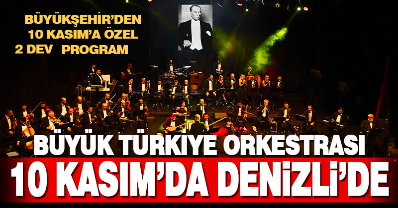 Ulu Önder Atatürk, sevdiği şarkılarla anılacak