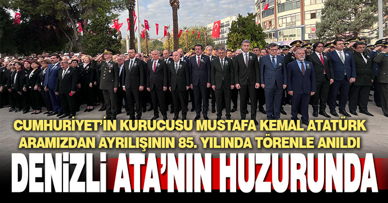 Denizli’de Atatürk’ü anma töreni düzenlendi