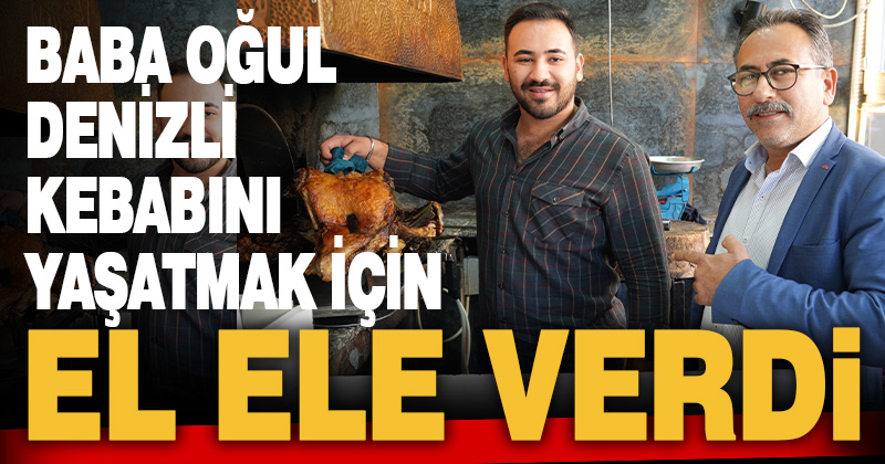 Tescili Denizli Kebabını 41 yıldır damaklarla buluşturuyorlar