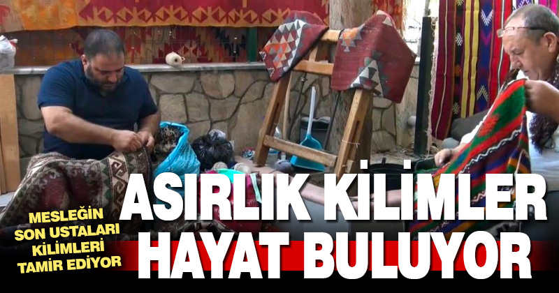 Yıllara meydan okuyan kilimler yeniden hayat buluyor