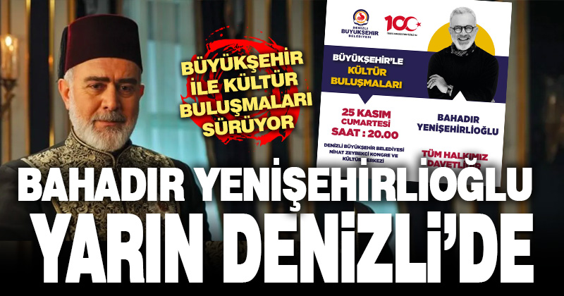 Oyuncu, hukukçu ve yazar Yenişehirlioğlu 25 Kasım’da Denizli’de