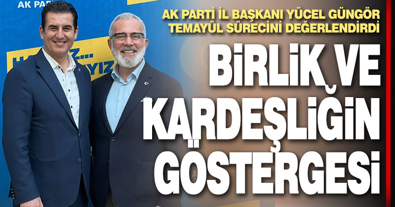 AK Parti Denizli İl Başkanı Yücel Güngör, temayül yoklamasını değerlendirdi